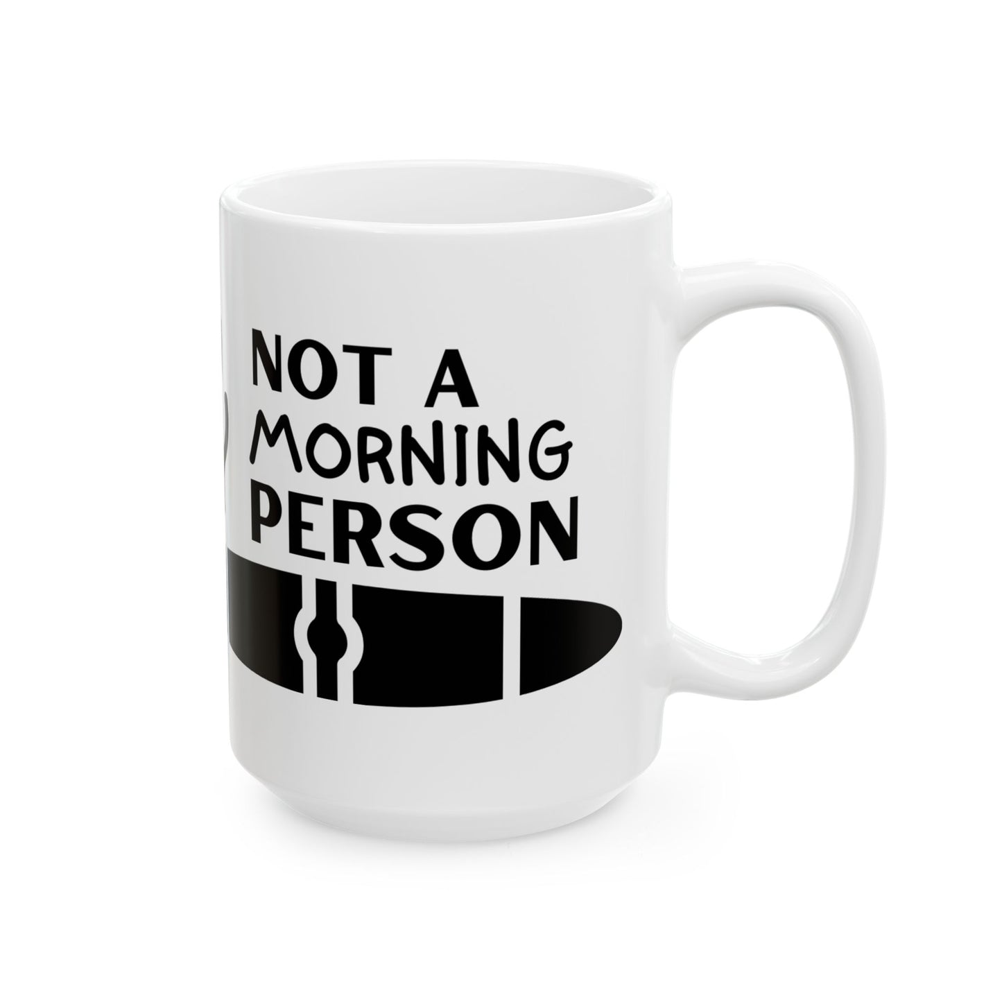 I am a Cigar Person Not A Morning Person Mug, (15oz)