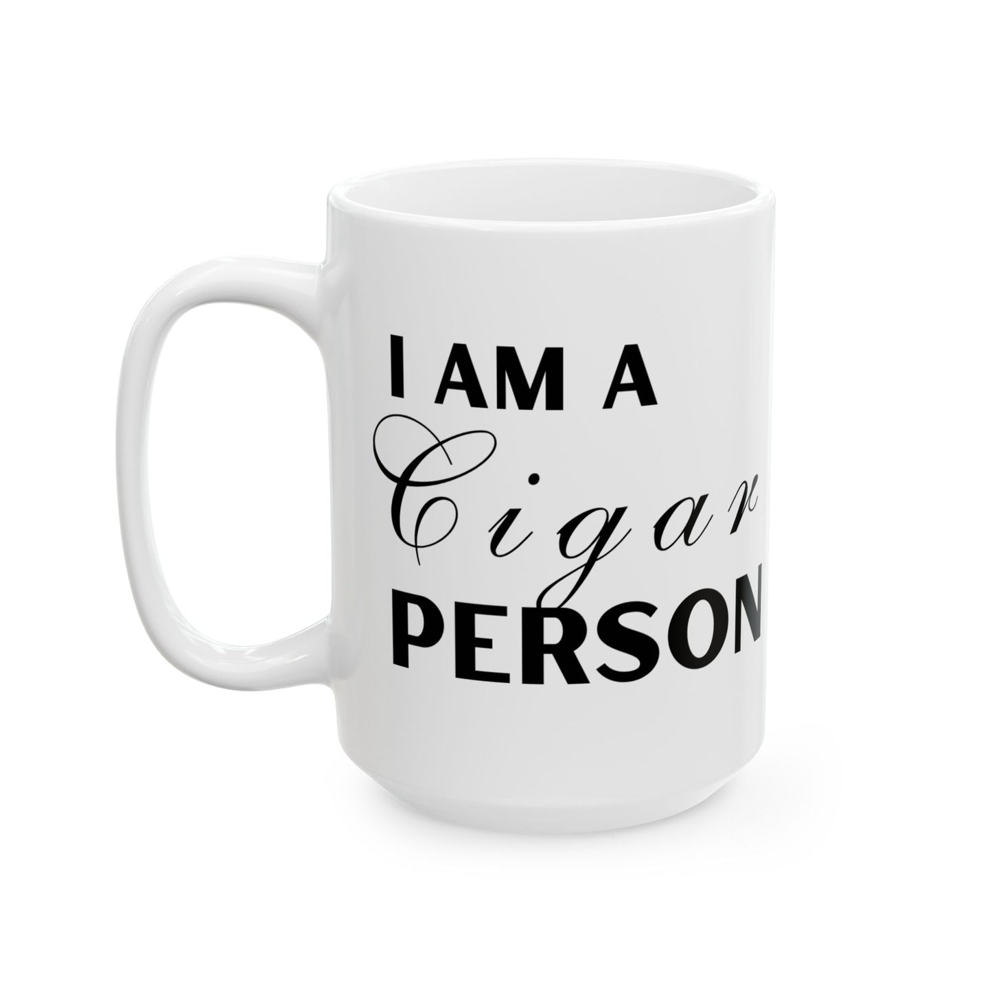 I am a Cigar Person Not A Morning Person Mug, (15oz)