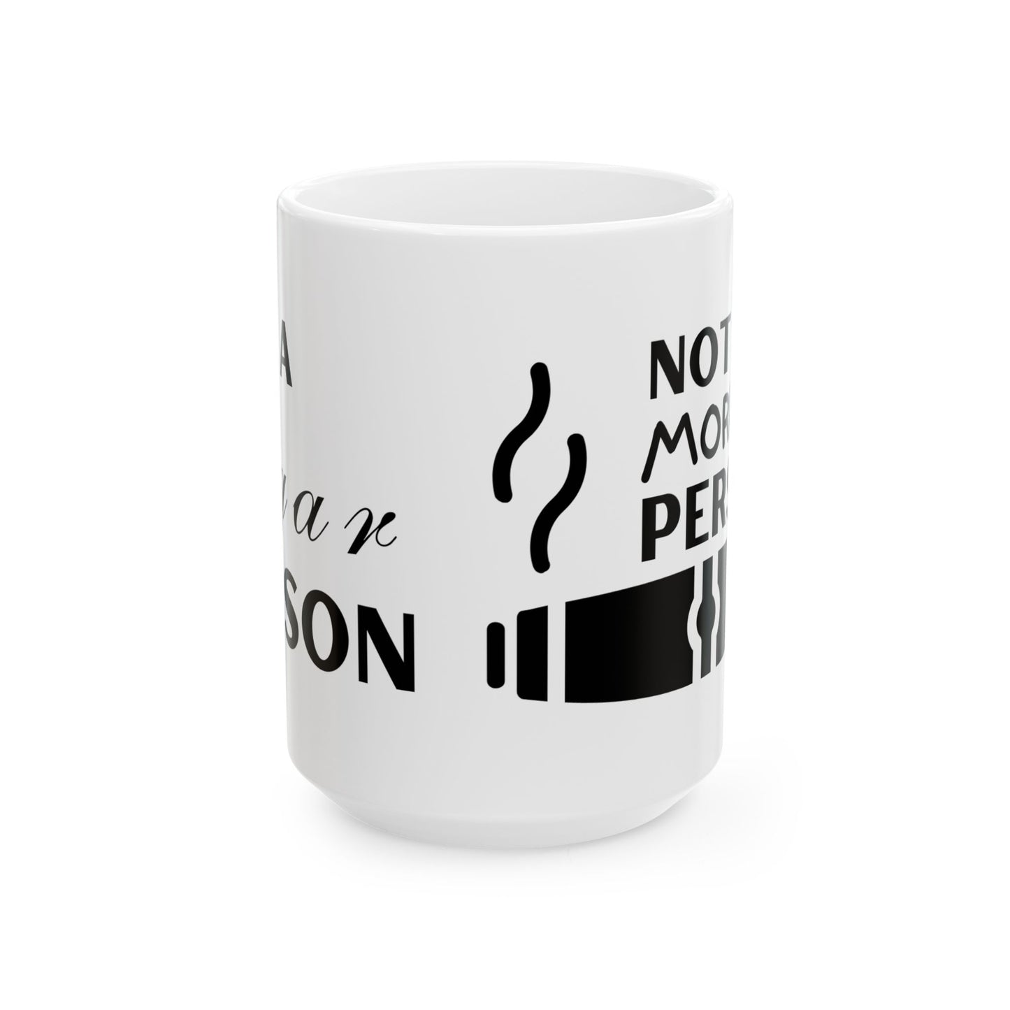 I am a Cigar Person Not A Morning Person Mug, (15oz)